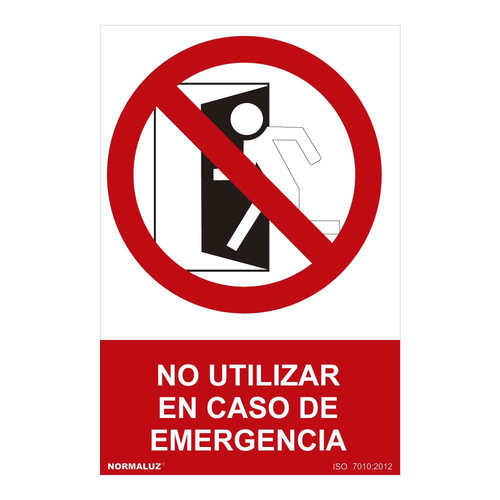 SEÑAL PROHIBIDO "NO UTILIZAR EN CASO DE EMERGENCIA" (PVC 0.7mm) 30x40cm NORMALUZ